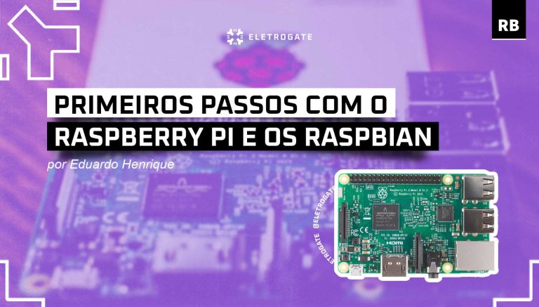 Primeiros Passos com o Raspberry Pi 3 e OS Raspbian - Blog Eletrogate