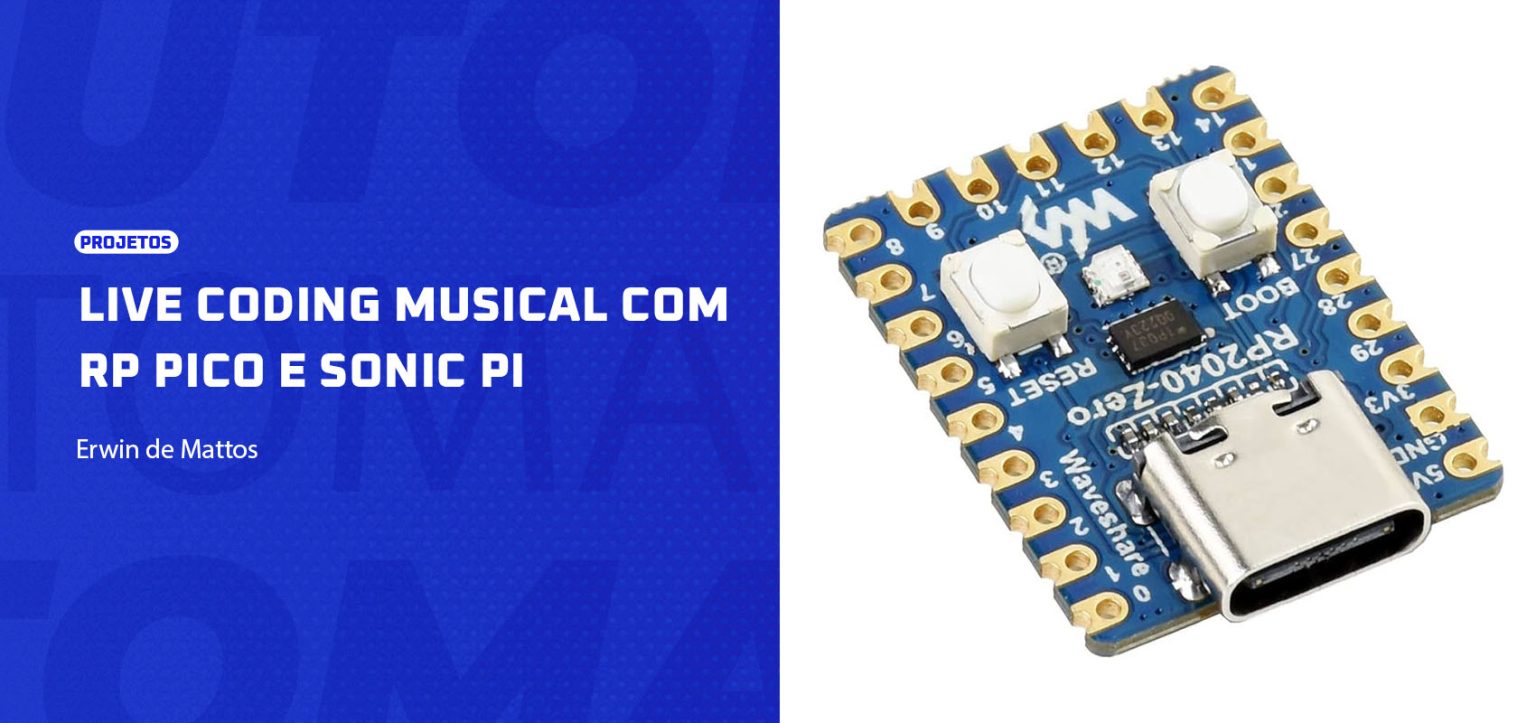 Live Coding Musical com RP Pico e Sonic Pi - Blog Eletrogate